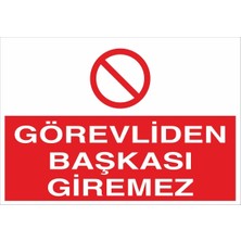 Fiyatiko Görevliden Başkasi Giremez 25X35CM 3mm Dekota