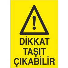 Fiyatiko Dikkat Taşit Çikabilir 25X35CM 3mm Dekota