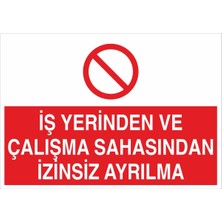 Fiyatiko Işyerinden ve Çalişma Sahasindan Izinsiz Ayrilma 25X35CM 3mm Dekota