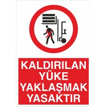 Fiyatiko Kaldirilan Yüke Yaklaşmak Yasaktir 25X35CM 3mm Dekota