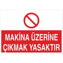 Fiyatiko Makina Üzerine Çikmak Yasaktir 25X35CM 3mm Dekota