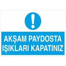 Fiyatiko Paydosta Işiklari Kapatiniz 25X35CM 3mm Dekota