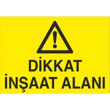 Fiyatiko Dikkat Inşaat Alani 25X35CM 3mm Dekota