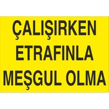 Fiyatiko Çalişirken Etrafinla Meşgul Olma 25X35CM 3mm Dekota