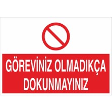 Fiyatiko Göreviniz Olmadikça Dokunmayiniz 25X35CM 3mm Dekota