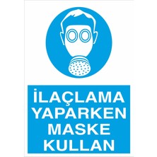 Fiyatiko Ilaçlama Yaparken Maske Kullan 25X35CM 3mm Dekota