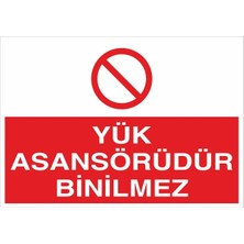 Fiyatiko Yük Asansörüdür Binilmez 25X35CM 3mm Dekota