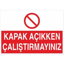 Fiyatiko Kapak Açikken Çaliştirmayiniz 25X35CM 3mm Dekota