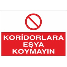 Fiyatiko Koridorlara Eşya Koymayin 25X35CM 3mm Dekota