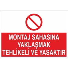 Fiyatiko Montaj Sahasina Yaklaşmak Yasaktir 25X35CM 3mm Dekota