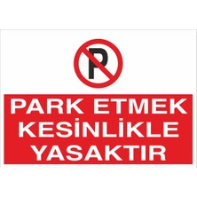 Fiyatiko Park Etmek Kesinlikle Yasaktir 25X35CM 3mm Dekota