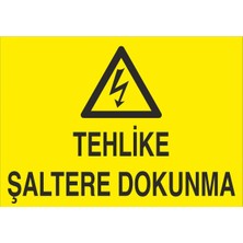 Fiyatiko Tehlike Şaltere Dokunma 25X35CM 3mm Dekota