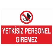 Fiyatiko Yetkisiz Personel Giremez 25X35CM 3mm Dekota