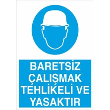 Fiyatiko Baretsiz Çalişmak Tehlikeli ve Yasaktir 25X35CM 3mm Dekota