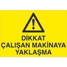 Fiyatiko Dikkat Çalişan Makinaya Yaklaşma 25X35CM 3mm Dekota