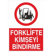Fiyatiko Forklifte Kimseyi Bindirme 25X35CM 3mm Dekota