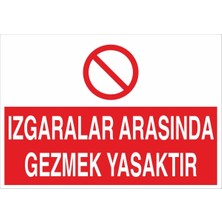 Fiyatiko Izgaralar Arasinda Gezmek Yasaktir 25X35CM 3mm Dekota