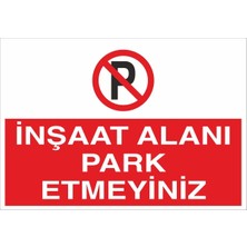 Fiyatiko Inşaat Alani Park Etmeyin 25X35CM 3mm Dekota