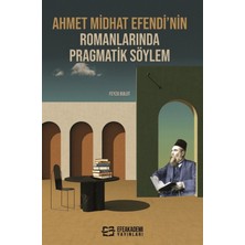 Efe Akademi Yayınları Ahmet Midhat Efendi’nin Romanlarında Pragmatik Söylem