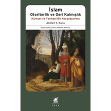 Ayrıntı Yayınları Islam Otoriterlik ve Geri Kalmışlık Küresel ve Tarihsel Bir Karşılaştırma