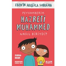 Timaş Gülce İlk Genç Peygamberim Hazreti Muhammed Nasıl Biriydi? - Eren'in Akıllıca Soruları - Zanib Mian
