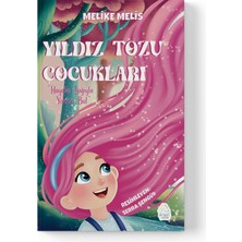 Mahlas Yayınları Melike Melis - Yıldız Tozu Çocukları: Hayalin Işığıyla Yolunu Bul