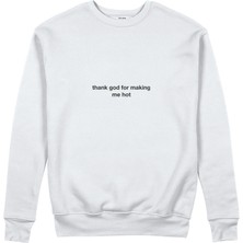 The Lucid Lab Thank God For Making Me Hot Sweatshirt - Beyaz