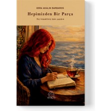 Mahlas Yayınları Esra Barbaros - Hepimizden Bir Parça