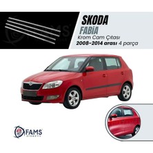 Fams Otomotiv  Skoda Fabia Krom Cam Çıtası 4 Parça 2008-2014 Paslanmaz Çelik