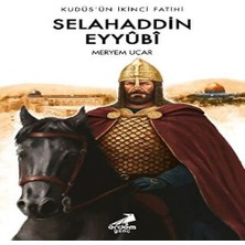 Kudüs’ün Ikinci Fatihi Selahaddin Eyyübi