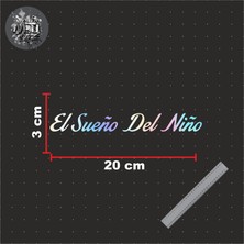 El Sueno Del Nino Sticker 20X3CM (Bir Çocuğun Rüyası) Sticker Etiket Araba-Motor Hologram Seçenekli