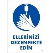 Similar Ellerinizi Dezenfekte Edin Uyarı Levhası 25X35 KOD:1249