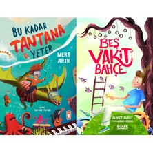 Timaş Çocuk Bu Kadar Tantana Yeter (Mert Arık) ve Beş Vakit Bahçe