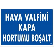 Cosmos E-Ticaret Hava Valfini Kapa Hortumu Boşalt Uyarı Levhası 25X35 KOD:234