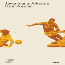 Afrodit AVM Savunmanın Arkasına Uzun Koşular - Futbol Üzerine Yazılar Iı