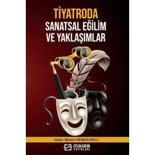 Efe Akademi Yayınları Tiyatroda Sanatsal Eğilim ve Yaklaşımlar