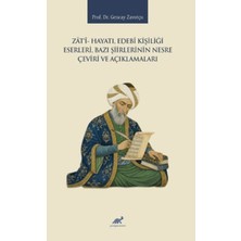 Paradigma Akademi Yayınları Zati- Hayatı, Edebi Kişiliği, Eserleri, Bazı Şiirlerinin Nesre Çeviri ve Açıklamaları