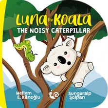 Bigelal Luna The Koala - The Noisy Caterpillar