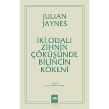 Ötüken Neşriyat Iki Odalı Zihnin Çöküşünde Bilincin Kökeni / Julian Jaynes - Çev. Veysel Gökberk Manga