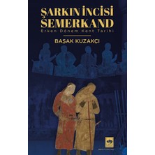Ötüken Neşriyat Şarkın Incisi Semerkand - Başak Kuzakçı