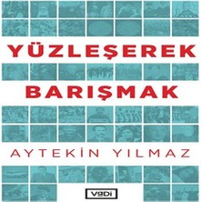 Yüzleşerek Barışmak