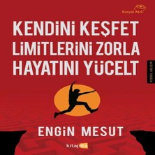 Kendini Keşfet Limitlerini Zorla Hayatını Yücelt