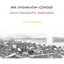 Bir Uygarlığın Çöküşü - Amin Mauf’a Mektuplar