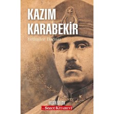 Sözcü Kitabevi Kazım Karabekir - Yetimler Babası... +1 Adet Edebiyat Kitabı