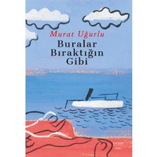 Everest Yayınları Buralar Bıraktığın Gibi... +2 Adet Edebiyat Kitabı