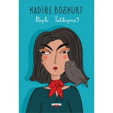 Notos Kitap Ateşle Yaklaşma... +5 Adet Edebiyat Kitabı
