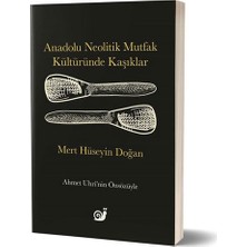 Sakin Kitap Anadolu Neolitik Mutfak Kültüründe Kaşıklar... +8 Adet Tarih Kitabı