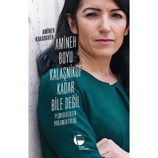 Belge Yayınları Amineh Boyu Kalaşnikof Kadar Bile Değil... +4 Adet Siyaset Kitabı