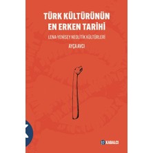 Kabalcı Yayınevi Türk Kültürünün En Erken Tarihi... +1 Adet Tarih Kitabı