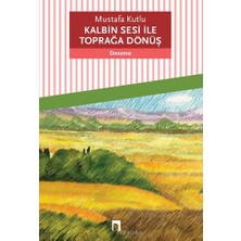 Dergah Yayınları Kalbin Sesi ile Toprağa Dönüş... +1 Adet Edebiyat Kitabı
